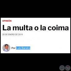 LA MULTA O LA COIMA - Por LUIS BAREIRO - Domingo, 20 de Enero de 2019